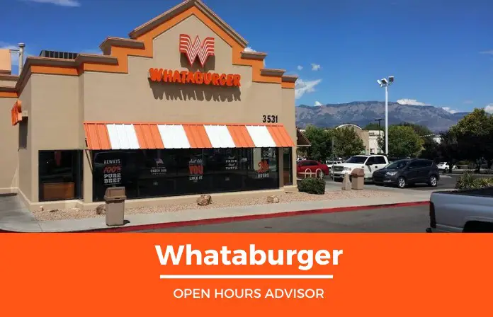 Whataburger Hours: Opening, Closing & Holidays Hours | February 2024