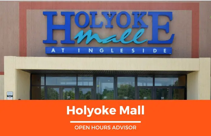 Holyoke Mall Hours: Opening, Closing & Holidays Hours | February 2024