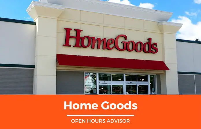 Home Goods Hours Opening Closing Holidays Hours February 2024   Home Goods 