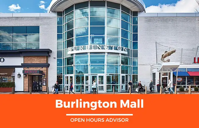 Burlington Mall Hours: Opening, Closing & Holidays Hours | February 2024