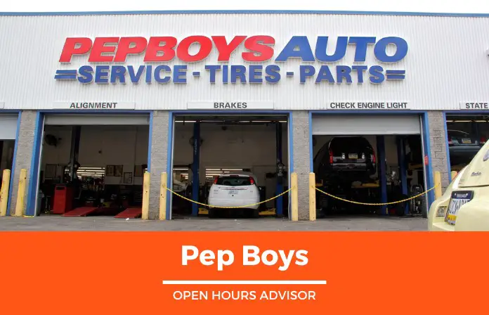 Pep Boys Hours: Opening, Closing & Holidays Hours | February 2024