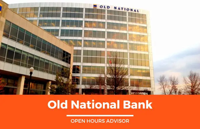 Old National Bank Hours Opening Closing Holidays Hours February 2024   Old National Bank 