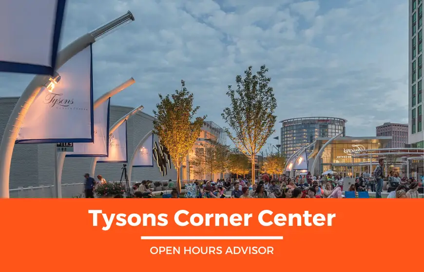 Tysons Corner Hours:Opening, Closing, Holiday| February 2024